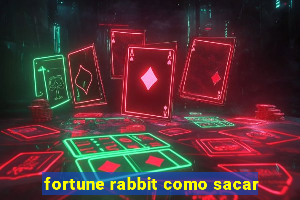 fortune rabbit como sacar